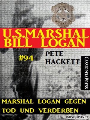 cover image of Marshal Logan gegen Tod und Verderben (U.S. Marshal Bill Logan, Band 94)